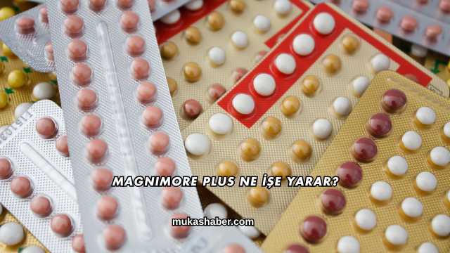 Magnimore Plus Ne İşe Yarar?