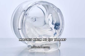 Magnis Krem Ne İşe Yarar?