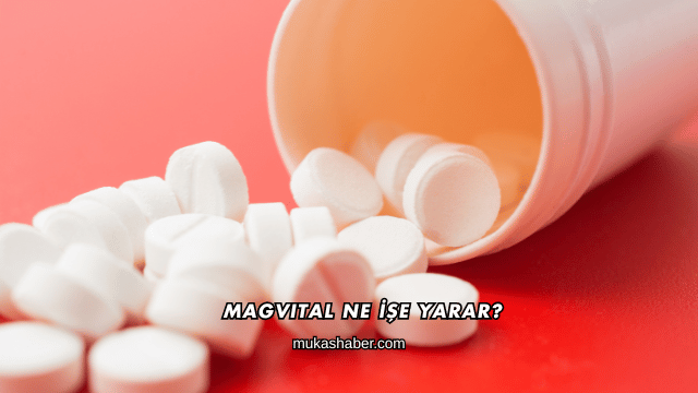 Magvital Ne İşe Yarar?