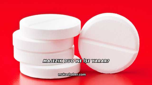 Majezik Duo Ne İşe Yarar?
