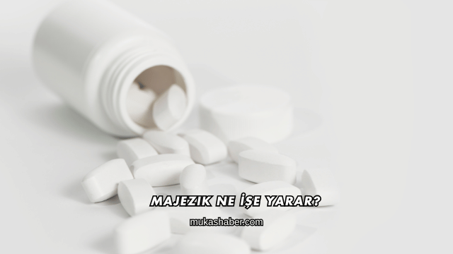 Majezik Ne İşe Yarar?
