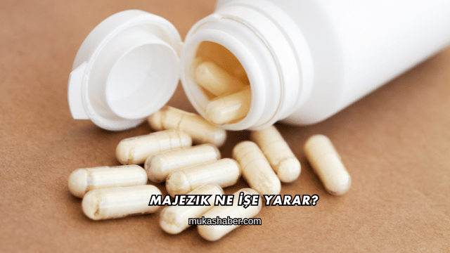 Majezik Ne İşe Yarar?