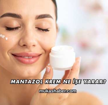 Mantazol Krem Ne İşe Yarar?