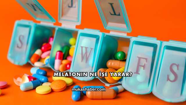 Melatonin Ne İşe Yarar?