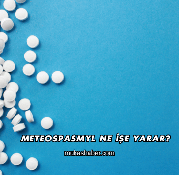 Meteospasmyl Ne İşe Yarar?