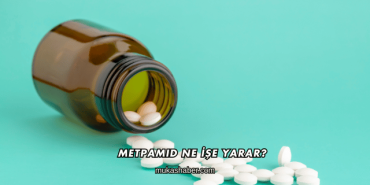 Metpamid Ne İşe Yarar?