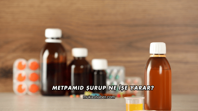 Metpamid Şurup Ne İşe Yarar?