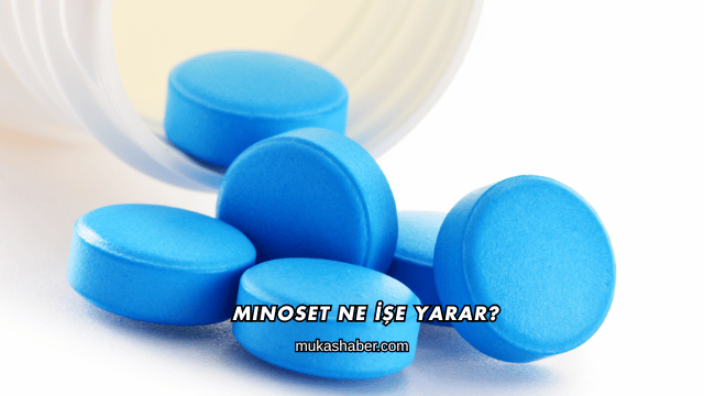Minoset Ne İşe Yarar?