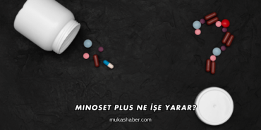 Minoset Plus Ne İşe Yarar?