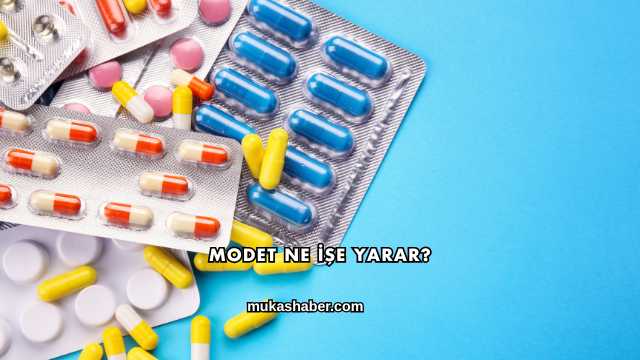 Modet Ne İşe Yarar?