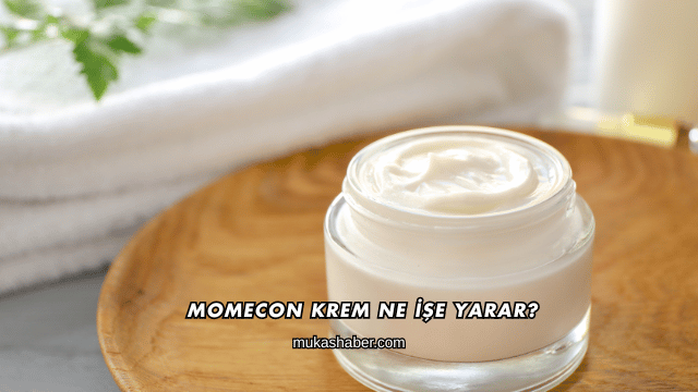 Momecon Krem Ne İşe Yarar?