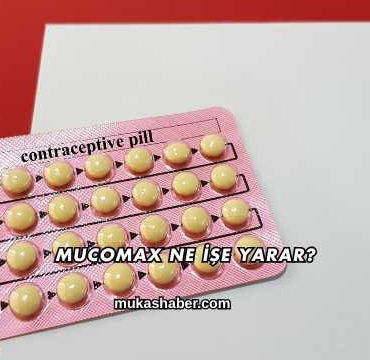 Mucomax Ne İşe Yarar?