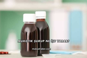 Mukotik Şurup Ne İşe Yarar?