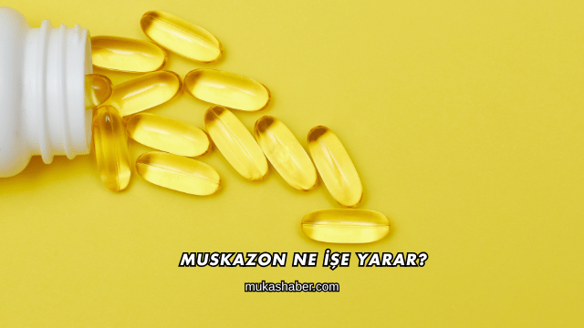 Muskazon Ne İşe Yarar?