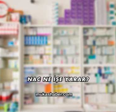 Nac Ne İşe Yarar?