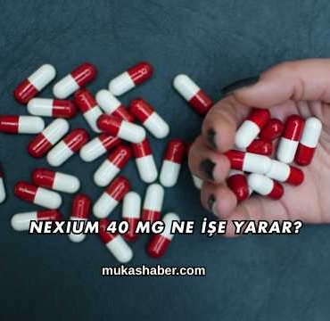 Nexium 40 Mg Ne İşe Yarar?