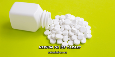 Nexium Ne İşe Yarar?