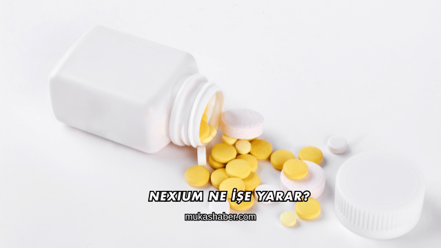 Nexium Ne İşe Yarar?