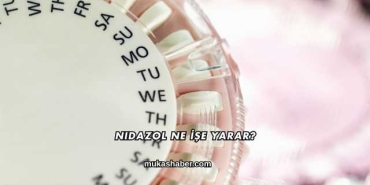 Nidazol Ne İşe Yarar?