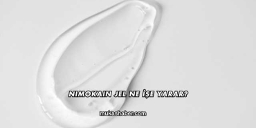 Nimokain Jel Ne İşe Yarar?