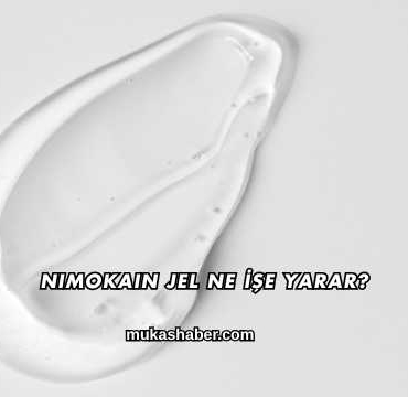 Nimokain Jel Ne İşe Yarar?