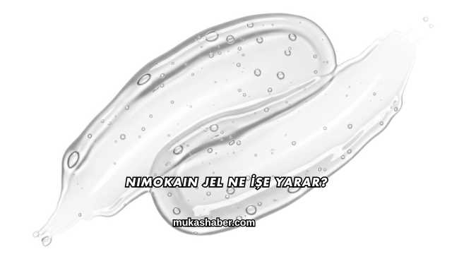 Nimokain Jel Ne İşe Yarar?