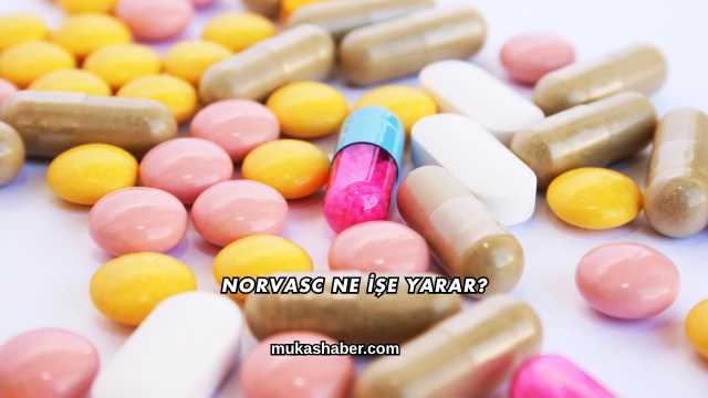 Norvasc Ne İşe Yarar?