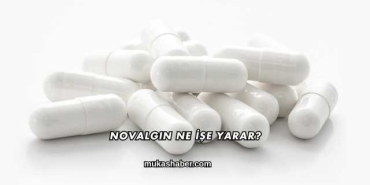 Novalgin Ne İşe Yarar?
