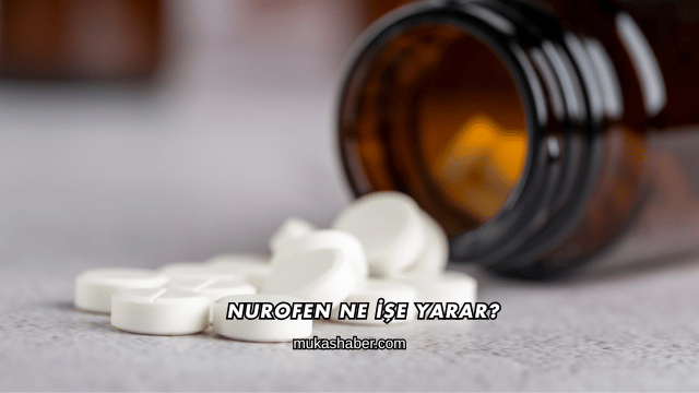 Nurofen Ne İşe Yarar?