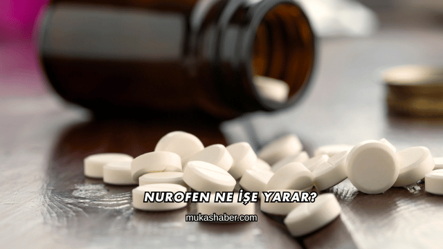 Nurofen Ne İşe Yarar?