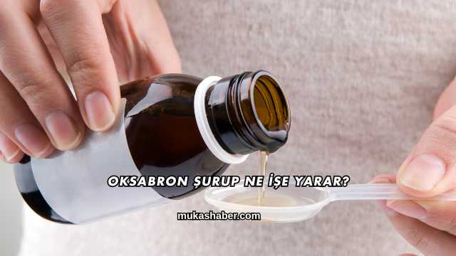 Oksabron Şurup Ne İşe Yarar?