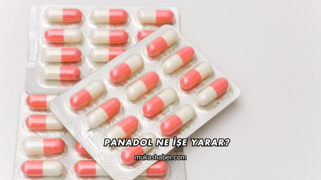 Panadol Ne İşe Yarar?