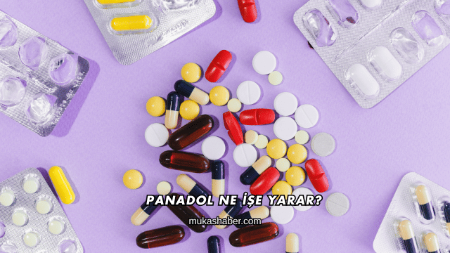 Panadol Ne İşe Yarar?