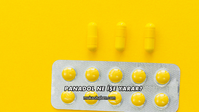 Panadol Ne İşe Yarar?