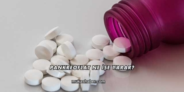 Pankreoflat Ne İşe Yarar?