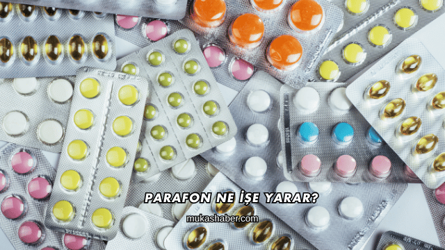 Parafon Ne İşe Yarar?