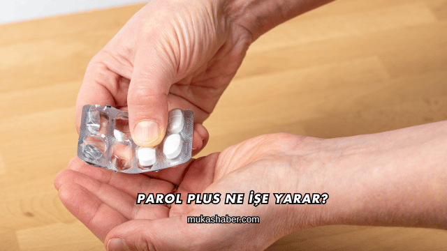 Parol Plus Ne İşe Yarar?
