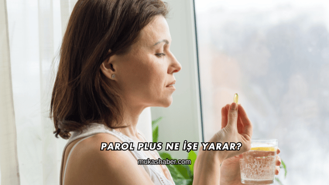 Parol Plus Ne İşe Yarar?