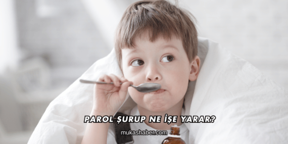 Parol Şurup Ne İşe Yarar