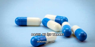 Pastil Ne İşe Yarar?