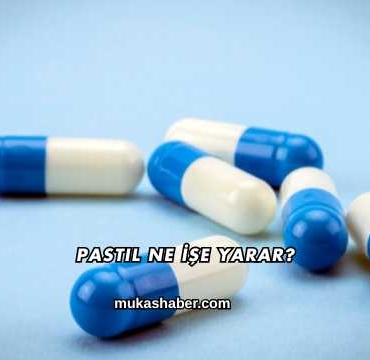 Pastil Ne İşe Yarar?
