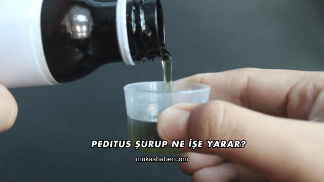 Peditus Şurup Ne İşe Yarar?