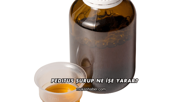 Peditus Şurup Ne İşe Yarar?