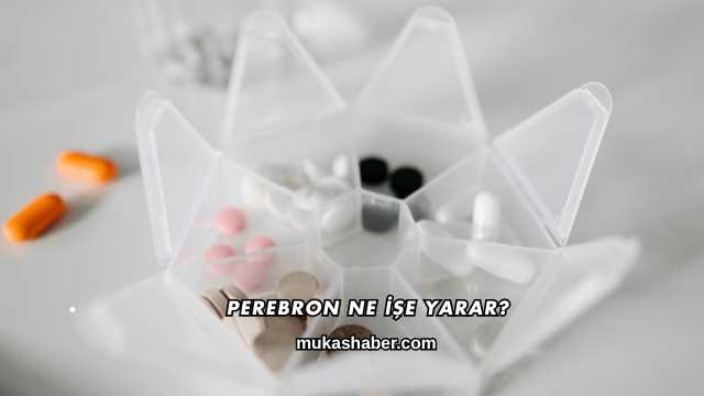 Perebron Ne İşe Yarar?