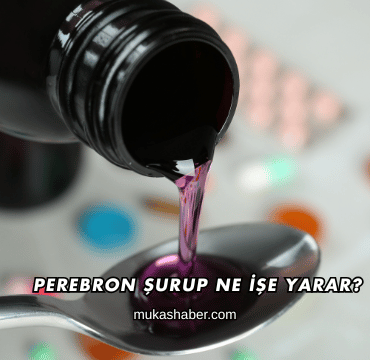 Perebron Şurup Ne İşe Yarar?