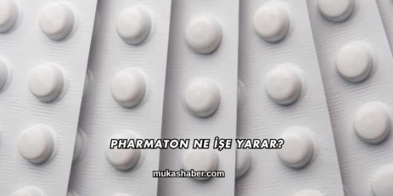 Pharmaton Ne İşe Yarar?