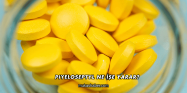Piyeloseptyl Ne İşe Yarar?