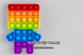 Popit Ne İşe Yarar?