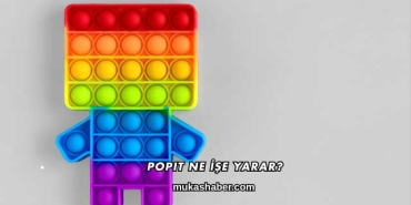 Popit Ne İşe Yarar?