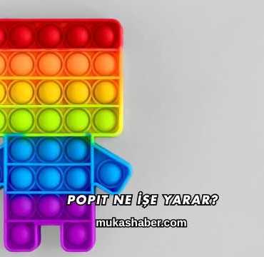 Popit Ne İşe Yarar?